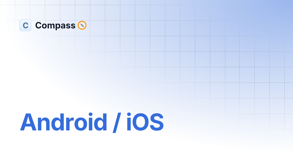 Android / iOS | Compass 🧭